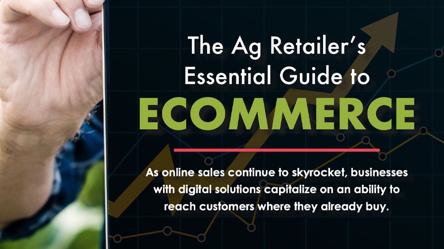 The Ag Retailer’s Essential Guide to Ecommerce