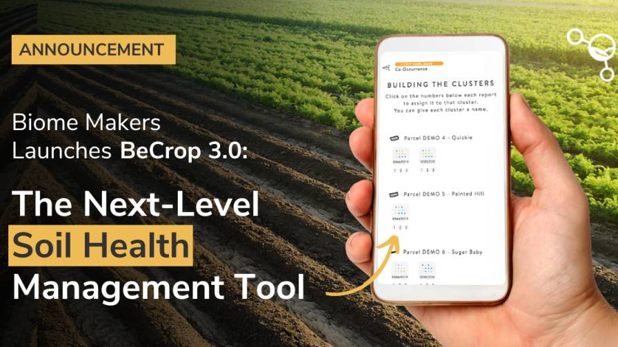 Biome Makers Launches BeCrop 3.0: The Next-Level Soil Health Management Tool