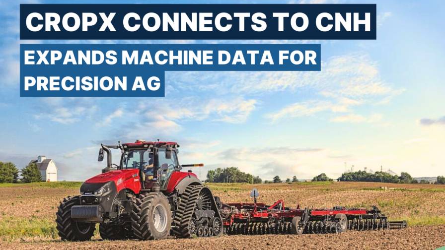 CropX and CNH Announce Digital Connection for Sustainable Precision Farming