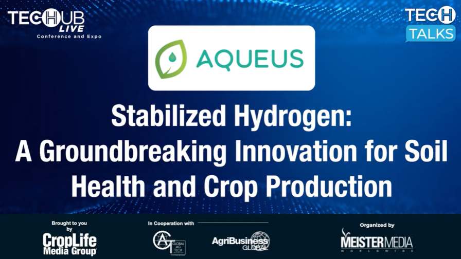 Tech Talk: Aqueus on Stabilized Hydrogen Technology and Its Application in Modern Agriculture