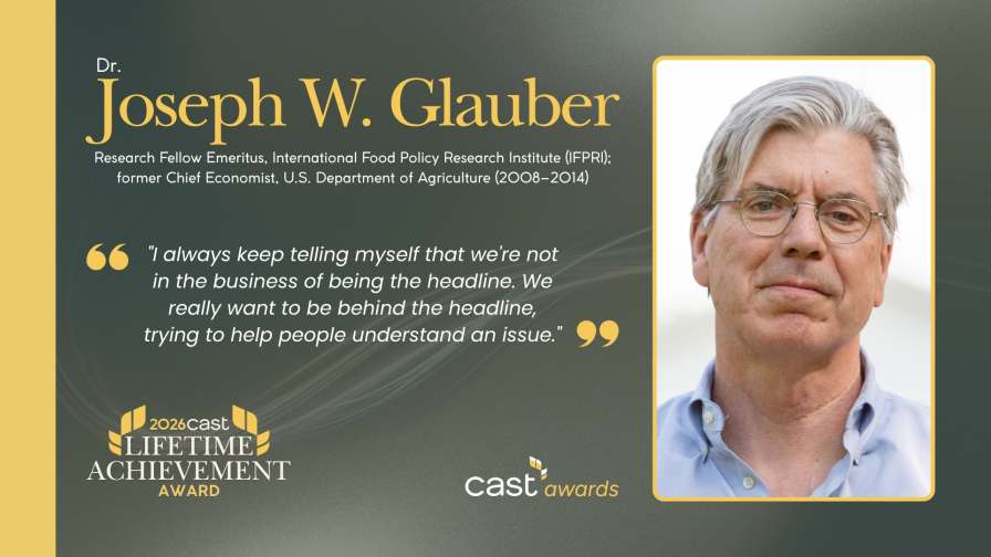 CAST Names Former USDA Chief Economist Dr. Joseph Glauber 2026 Recipient of the CAST Lifetime Achievement Award